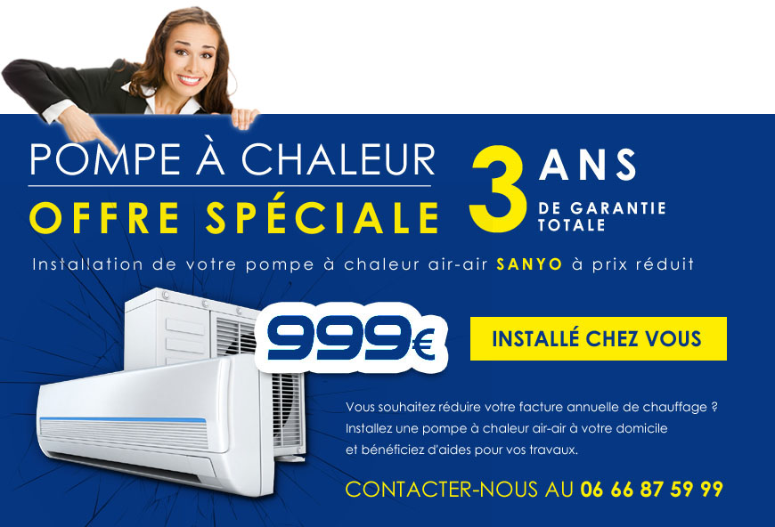 Offre spéciale pose climatisation pompe a chaleur 999€ ☎ 06.66.87.59.99